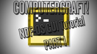 ComputerCraft Basic OS GUI Tutorial Part 1 (Advanced Computers)