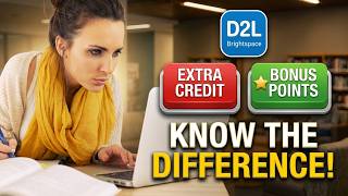 D2L | Brightspace - Know the difference, Extra Credit and Bonus Grades!