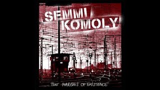 Semmi Komoly - The Margins of Existence (full album) 2006