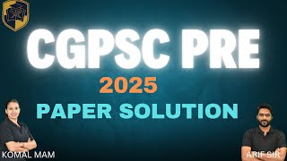 CGPSC Prelims 2025 Paper Solution || Paper 1 || Cut Off by Arif sir \u0026 Komal mam #cgpscpre #paper