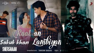 Raataan Lambiyan- Official Video | Shershaah | Shidharth-Kiara| Tanishk B| Jubin Nautiyal|Sakuk Khan