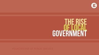 The Rise of Local Government