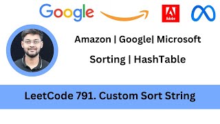 Solving LeetCode 791 Custom Sort String | Sorting | HashTable | Google, Facebook Interview Question