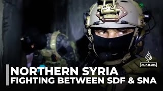 Hope in northern Syria: Fighting still ongoing between SDF and SNA