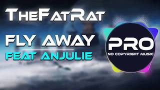 TheFatRat - Fly Away ft. Anjulie [PRO-NCS] 2018
