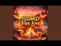 Island Fire Love