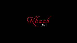 Khaab song, akhil songs, khaab akhil song, new, punjabi, music, songs, video, 2016, 2017, akhil new