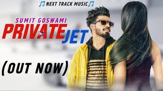 SUMIT GOSWAMI :- Private Jet | Latest Haryanvi Songs Haryanavi 2019