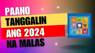 PAANO TANGGALIN ANG MALAS NGAYONG TAON NG 2024 || ALAMIN