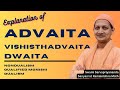 Understanding Advaita, Vishishadvaita & Dwaita philosophies