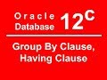 Oracle SQL PLSQL 12C Tutorial 21 - Group By, Having Clause