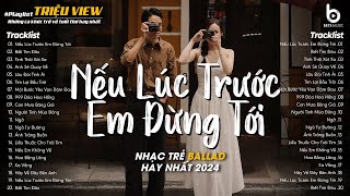 Nhạc Ballad 8X 9X - NẾU LÚC TRƯỚC EM ĐỪNG TỚI, NGỠ, CƠN MƯA BĂNG GIÁ ♫ Thành Đạt Cover Triệu View