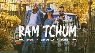 Dennis, Ana Castela e MC GW - RAM TCHUM (clipe oficial)