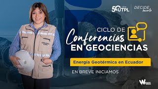 Ciclo de Conferencias en Geociencias  "Energía Geotérmica en Ecuador"