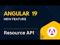 Angular 19 New Feature: Resource API