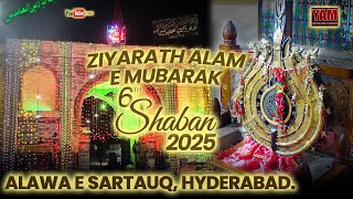 LIVE | Ziyarath e Alam e Mubarak Imam Sajjad (A.S) | 6 Shaban 2025 | Alawa E Sartauq, Hyderabad, In