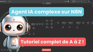 Création d'un agent IA complexe sur N8N | Tutoriel complet de A à Z