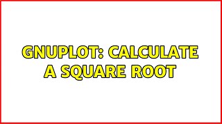 gnuplot: Calculate a square root