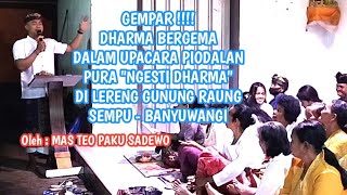 GEMPAR !!!!! DHARMA BERGEMA DI LERENG GUNUNG RAUNG, Oleh: MAS TEO PAKU SADEWO