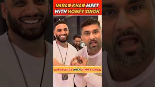 Imran Khan Meet With Yo Yo Honey Singh || #imrankhanworld #yoyohoneysingh #shorts #shortvideo