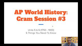 AP World History:; Cram Session #3 (Unit 5 & 6 - 1750-1900)