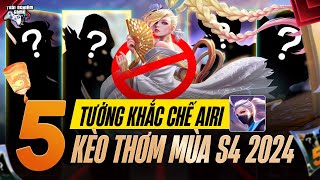 Liên Quân Top 5 Tướng Khắc Chế Airi Mùa S4 2024, TNG