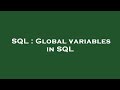 SQL : Global variables in SQL