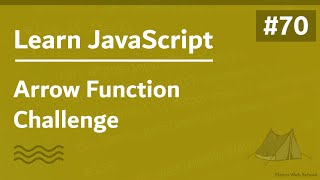 Learn JavaScript In Arabic 2021 - #070 - Arrow Function Challenge