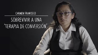 Sobrevivir a una 'terapia de conversión': Carmen Francisco