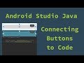 Android Studio Java - Connecting Buttons to Code