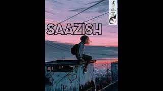 Saazish | Bhuvan Bam And Rekha Bhardwaj | [Slowed + Reverb]