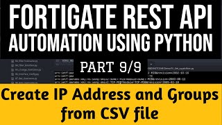 Fortigate Rest API Automation using Python:Part 9/9 Create IP Address and Groups from CSV file