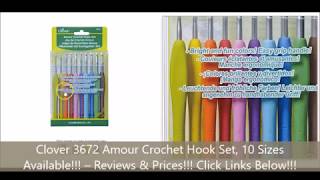 Clover 3672 Amour Crochet Hook Set, 10 Sizes Reviews!!! – Prices, Ratings \u0026 More Available!!!