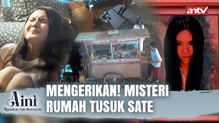 MENCEKAM! RUMAH TUSUK SATE 'PERENGGUT' NYAWA | Aini Malaikat Tak Bersayap ANTV Eps 59 (FULL)