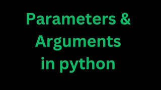 Parameters and arguments in python | python for beginners