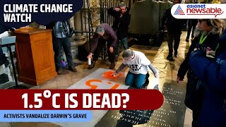 Climate Change Watch | Is 1.5°C Goal Dead? 'Just Stop Oil' Activists Target Darwin's Grave