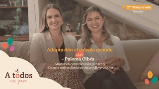 🎒 Adaptación al colegio grande: Cómo ayudar a niños, madres y padres en este cambio | Paloma Olbés