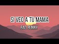 Si veo a tu mamá - Bad Bunny (Lyric Video)