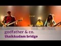 Godfather & Co. - Thaikkudam Bridge - Music Mojo Season 3 - Kappa TV
