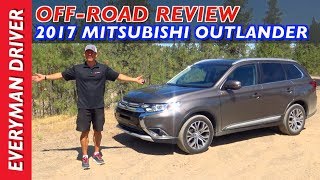 Off-Road Test: 2017 Mitsubishi Outlander S-AWC on Everyman Driver