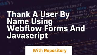 Thank a user by name using webflow forms and javascript