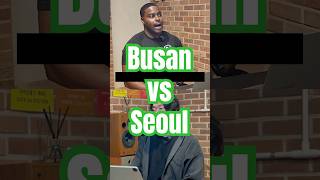 Which city is for you? Busan or Seoul?