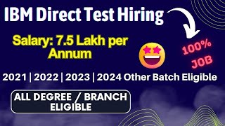 Direct Test Hiring | Salary 7.5 LPA | IBM Off campus drive 2024, 2023, 2022, 2021 Batch | SDE Jobs