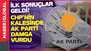 İlk Seçim Sonuçlarında CHP'nin Kalesinde AK Parti Damgası! O İsim Öne Geçti