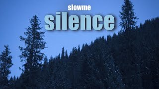 silence | slowme