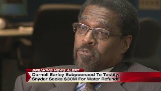 Darnell Earley subpoenaed to testify; Snyder seeks $30M for water refunds