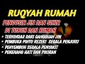 POWERFUL RUQYAH | RUQYAH RUMAH PENGUSIR JIN, SETAN & SIHIR DI RUMAH & TUBUH, PENENANG HATI & PIKIRAN