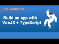 Build an app with VueJS and TypeScript!