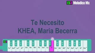 Te Necesito KHEA, Maria Becerra Melodica Con Notas.