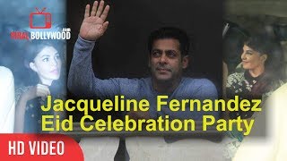 Jacqueline Fernandez at Salman Khan's Eid Celebration Party | Galaxy Apartment | Salman Khan
